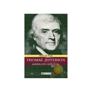 Thomas Jefferson / Amerika'Nın Kurucusu-Albert Jay Nock