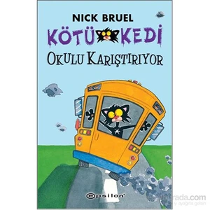 Kötü Kedi - Okulu Karıştırıyor-Nick Bruel