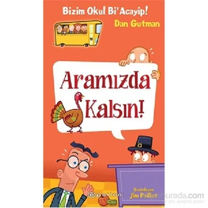 Bizim Okul Bi’ Acayip! Aramızda Kalsın!-Dan Gutman