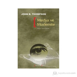 Medya Ve Modernite-John B. Thompson