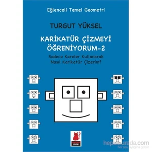 Karikatür Çizmeyi Öğreniyorum-2 - Sadece Kareler Kullanarak Nasıl Karikatür Çizerim - Turgut Yüksel