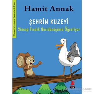 Şehrin Kuzeyi - Sincap Fındık Geridönüşümü Anlatıyor-Hamit Annak