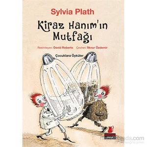 Kiraz Hanım’In Mutfağı - Sylvia Plath