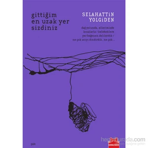 Gittiğim En Uzak Yer Sizdiniz - Selahattin Yolgiden