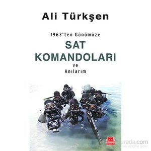 1963'ten Günümüze - Sat Komandoları ve Anılarım - Ali Türkşen