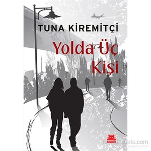 Yolda Üç Kişi - Tuna Kiremitçi