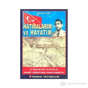 Hatıralarım Ve Hayatım (Kültür-002)-Ahmet Er