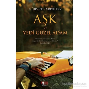 Aşk ve Yedi Güzel Adam - Mürvet Sarıyıldız