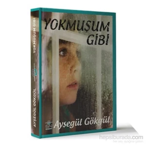 Yokmuşum Gibi-Ayşegül Gökgül