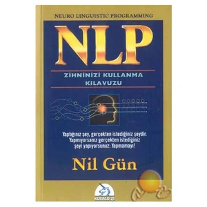 NLP: Zihninizi Kullanma Klavuzu - Nil Gün