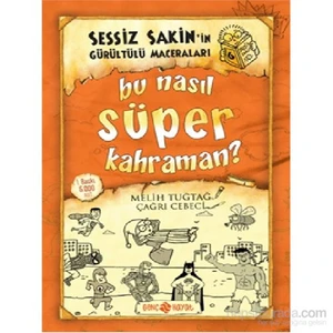 Sessiz Sakin’in Gürültülü Maceraları 6 - Bu Nasıl Süper Kahraman? (Ciltli) - Melih Tuğtağ