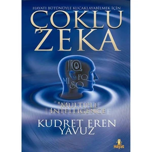 Hayatı Bütünüyle Kucaklayabilmek İçin Çoklu Zeka - Kudret Eren Yavuz
