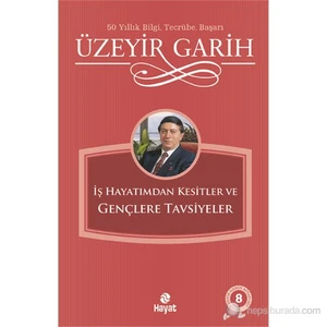 Gençlere Tavsiyeler - İş ından Kesintiler - Üzeyir Garih