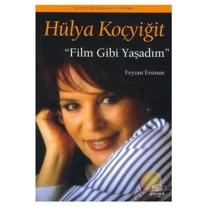 Hülya Koçyiğit - Film Gibi Yaşadım