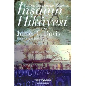 İnsanın Hikâyesi- Taş Devrinden Bugüne Tarihimiz - James C. Davis
