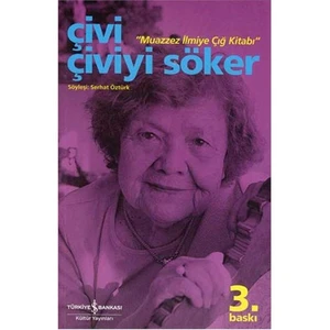 Çivi Çiviyi Söker “Muazzez İlmiye Çığ Kitabı” - Serhat Öztürk