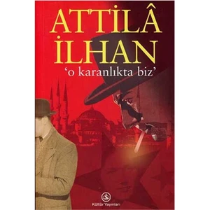 O Karanlıkta Biz - Attila İlhan
