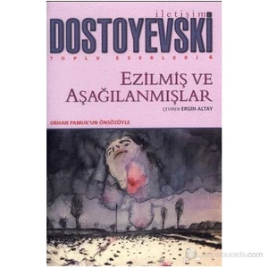 Ezilmiş ve Aşağılanmışlar - Dostoyevski