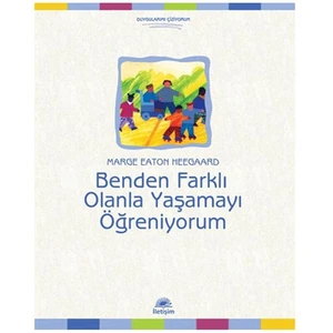 Benden Farklı Olanla Yaşamayı Öğreniyorum - Marge Eaton Heegaard