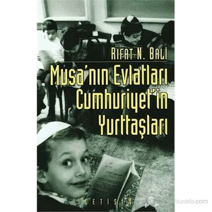 Musa'Nın Evlatları Cumhuriyet´İn Yurttaşları-Rıfat N. Bali