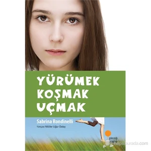 Yürümek Koşmak Uçmak - Sabrina Rondinelli