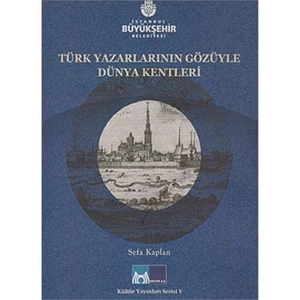 Türk Yazarlarının Gözüyle Dünya Kentleri