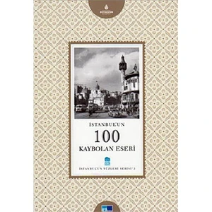 İstanbul'un 100 Kaybolan Eseri
