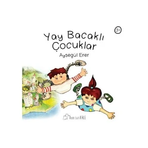 Yay Bacaklı Çocuklar-Ayşegül Erer