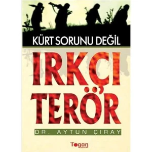 Kürt Sorunu Değil, Irkçı Terör