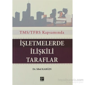 Tms/Tfrs Kapsamında İşletmelerde İlişkili Taraflar-Sibel Karğın