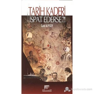 Tarih Kaderi İspat Ederse?!