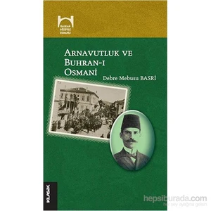 Arnavutluk ve Buhran-ı Osmani - Debre Mebusu Basri