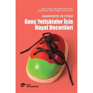 Üniversite Ve Ötesi: Genç Yetişkinler İçin Hayat Becerileri - Pınar Özbek