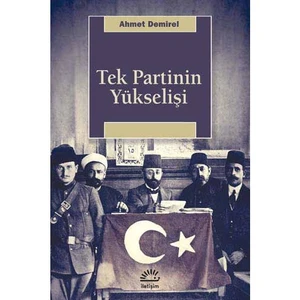 Tek Partinin Yükselişi-Ahmet Demirel