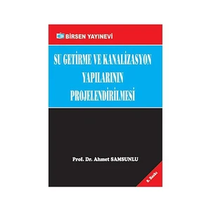 Su Getirme Ve Kanalizasyon Yapılarının Projelendirilmesi - Ahmet Samsunlu
