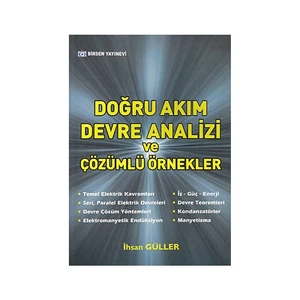 Doğru Akım Devre Analizi Ve Çözümlü Örnekler - İhsan Güller