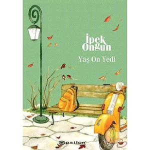 Yaş On Yedi - İpek Ongun