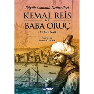 Kemal Reis Ve Oruç Baba - (Büyük Osmanlı Denizcileri)-Ali Rıza Seyfi