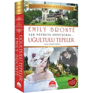 Uğultulu Tepeler: Aşk Nefrete Dönüşürse - Emily Bronte