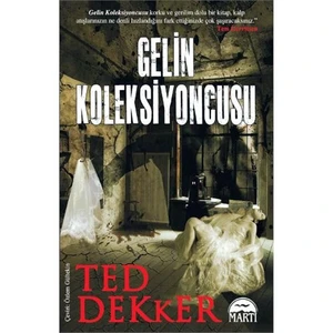 Gelin Kolleksiyoncusu - Ted Dekker