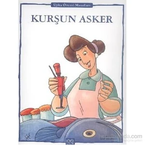 Uyku Öncesi Masalları-Kurşun Asker