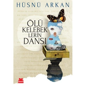 Ölü Kelebeklerin Dansı - Hüsnü Arkan