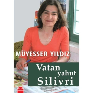 Vatan Yahut Silivri - Müyesser Yıldız