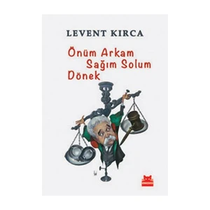 Önüm Arkam Sağım Solum Dönek-Levent Kırca