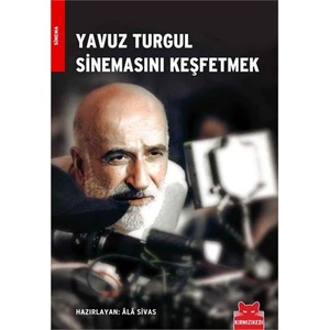 Yavuz Turgul Sinemasını Keşfetmek - Ala Sivas