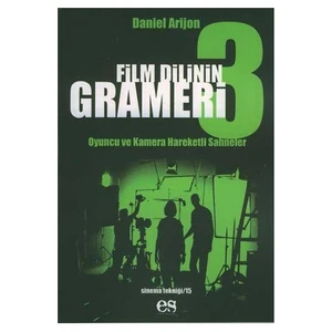 Film Dilinin Grameri 3 / Oyuncu Ve Kamera Hareketli Sahneler-Daniel Arizon