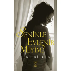 Seninle Evlenir miyim ? - Bige Bilgen