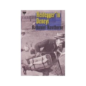 Heideggerin Deneyi-Nathaniel Hawthorne