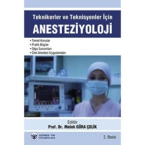 Teknikerler - Teknisyenler İçin Anestezi - E. Nursen Koltka
