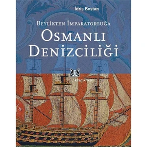 Osmanlı Denizciliği / Beylikten İmparatorluğa